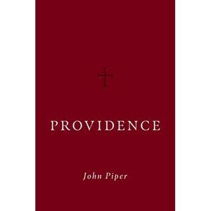 Providence -- John Piper
